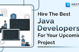 A Comprehensive Guide to Get the Ideal Developer For Your Firm!