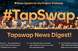 🔥 News Update for the Project: #TapSwap