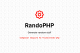 RandoPHP, a PHP package for generating random values