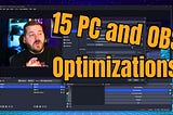 15 Optimizations For Your Streaming PC in 2025