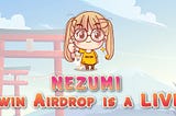 NEZUMI NETWORK — $NUI Airdrop Is Live