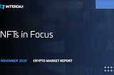 NFTs in Focus: Crypto Market Report Nov 2020