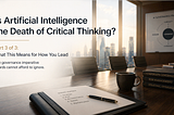 Is Artificial Intelligence the Death of Critical Thinking? — Joseph Samluk
