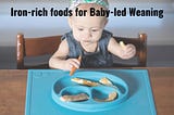 Iron-rich foods for baby-led weaning