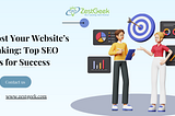 Boost Your Website’s Ranking: Top SEO Tips for Success