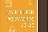 [BOOK]-My Million Passwords 12x12: A journal with 12x12 grids of combination of multiple types of…