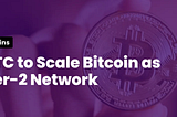 zkBTC 将扩展比特币作为第 2 层网络