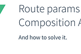 Watch Vue route params/query with Composition API