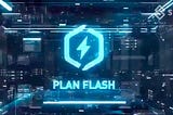 Introducing PLAN FLASH