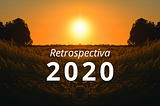 Minha retrospectiva de 2020