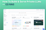 How To Build & Serve Private LLMs — (2) RAG