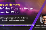 Adaptive Identity : Redefining Trust in a Hyper-Connected World