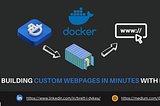 Building Custom Webpages in Minutes w/ Docker