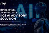 Embracing the Future of Financial Advisory with BITAI’s Innovative AI Solutions