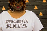 Racism Sucks…Yea, It’s A Brand