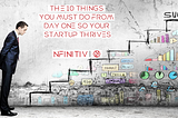 The 10 Things You Must Do From Day One So Your Startup Thrives