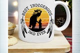SALE OFF Native American Best indigenous dad ever mug