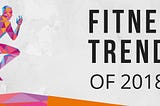 2018 Health & Fitness Trends