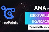 ThreePoints will host AMA on 26th March 2022 at 14:00 UTC