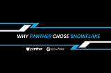 Why Panther Chose Snowflake