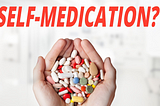 Self-Medication Awareness Campaign