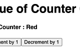 child component value “Red” will not change on increment of counter value from 0 to 5.