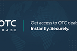 OTCTrade.com Provides Instant Settlement While Enabling Anonymous Trading