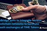 TimeBridge aims to integrate various blockchain networks to facilitate smooth exchanges of TIME…