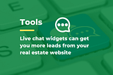 Live chat widgets can help REALTORS® overcome the top client complaint