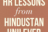 Book Summary — HR Lessons from Hindustan Unilever