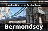 London Districts: Bermondsey