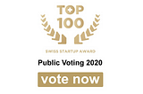 Top 100 Swiss Startup Award Public Voting: We Need Your Vote