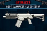 COD MW3: Best Haymaker Class Setup