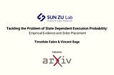 Tackling the Problem of State Dependent Execution Probability: Empirical Evidence and Order…