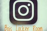 Instagram Locker Rooms Scandal.