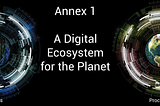 Annex: Processes and Priorities in 2020 for a Digital Ecosystem for the Planet