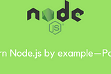 Learn Node.js by example — Part 2