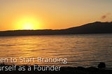 When to Start Branding Yourself as a Founder