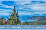 Home Prices in Incline Village — Real Estate Market Report