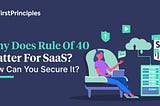 Why Does Rule of 40 Matter For SaaS? How Can You Secure it?