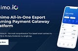 Finimo All-in-One Esport Gaming Payment Gateway Platform!