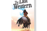 The Last Western by Christopher Lee Bowen