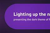 Lighting up the night: presenting the dark theme of PhonePe