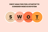 SWOT analysis for a startup to consider web3 ecosystem