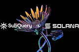 SubQuery Brings Blockchain Developers Lightning-Fast Indexing for Solana dApps