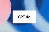 GPT-4o Review: A New Era in Multimodal AI Capabilities