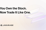 You Own the Stock. Now Trade It Like One.
