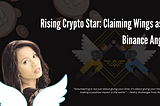 “Rising Crypto Star: Claiming Wings as a Binance Angel”