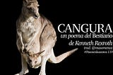 Cangura, un poema del Bestiario de Kenneth Rexroth, trad. Javier Norberto Muñoz Palacios