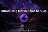 Introducing the Merlin Name Service: Your Gateway to Seamless Bitcoin L2 Interactions